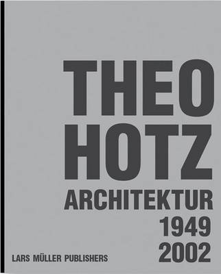 Theo Hotz Architecture 1949-2002
