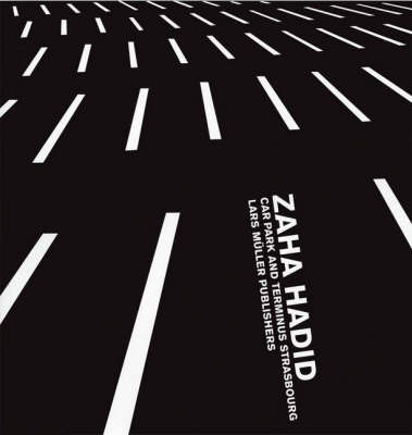 Zaha Hadid: Car Park and Terminus