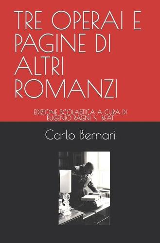 Tre Operai E Pagine Di Altri Romanzi