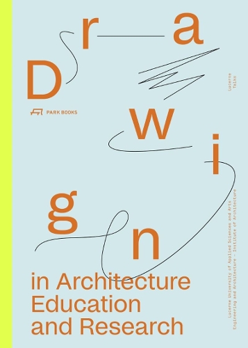 Drawing in Architecture Education and Research