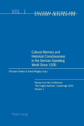 Cultural Memory and Historical Consciousness in the German-speaking World Since 1500