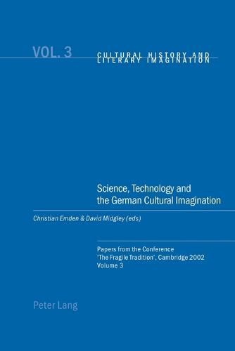 Science, Technology and the German Cultural Imagination