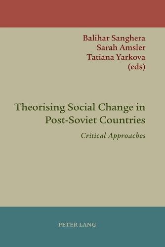 Theorising Social Change in Post-Soviet Countries