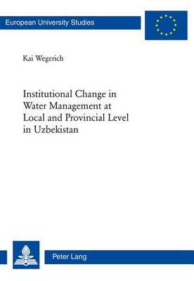Institutional Change in Water Management at Local and Provincial Level in Uzbekistan