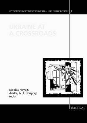 Ukraine at a Crossroads
