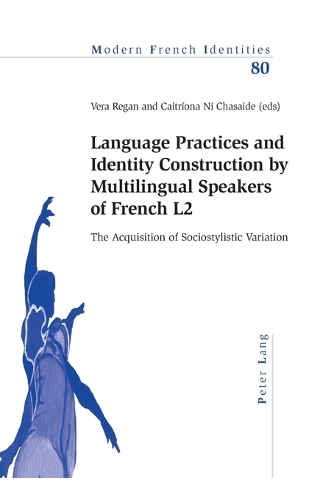 Language Practices and Identity Construction by Multilingual Speakers of French L2