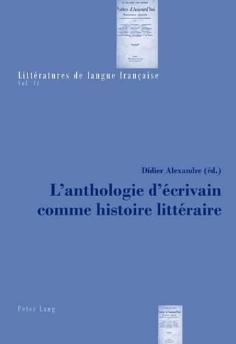 L'Anthologie d'Écrivain Comme Histoire Littéraire