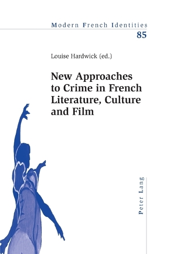 New Approaches to Crime in French Literature, Culture and Film