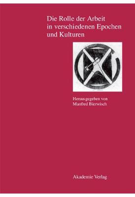 Die Rolle Der Arbeit in Verschiedenen Epochen Und Kulturen