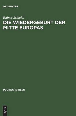 Die Wiedergeburt der Mitte Europas