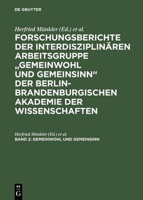 Forschungsberichte der interdisziplinären Arbeitsgruppe "Gemeinwohl und Gemeinsinn" der Berlin-Brandenburgischen Akademie der Wissenschaften, Band 2, Gemeinwohl und Gemeinsinn