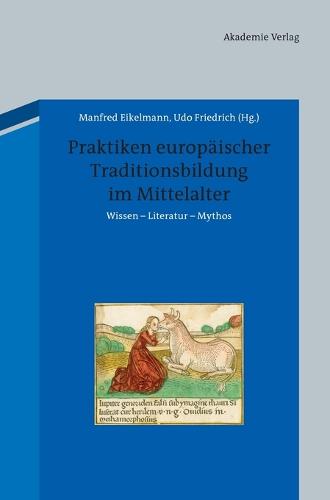 Praktiken europäischer Traditionsbildung im Mittelalter