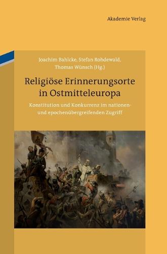 Religiöse Erinnerungsorte in Ostmitteleuropa