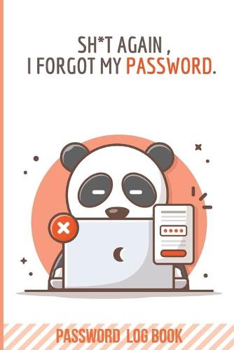 Shit Again, I Forgot My Password