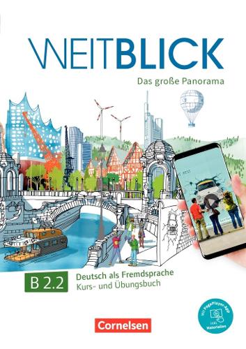 Weitblick · Das große Panorama B2.2 - Kurs- und Übungsbuch