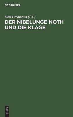 Der Nibelunge Noth Und Die Klage