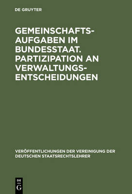 Gemeinschaftsaufgaben im Bundesstaat. Partizipation an Verwaltungsentscheidungen