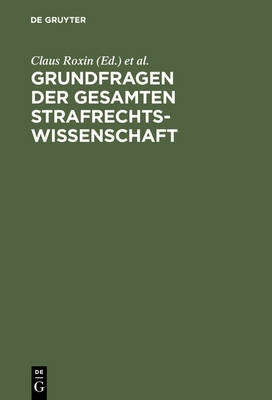 Grundfragen der gesamten Strafrechtswissenschaft