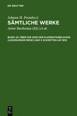 Über Die Idee Der Elementarbildung (Lenzburger Rede) Und 5 Schriften Um 1810