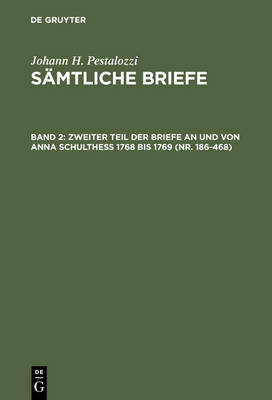 Zweiter Teil Der Briefe an Und Von Anna Schulthess 1768 Bis 1769 (Nr. 186-468)