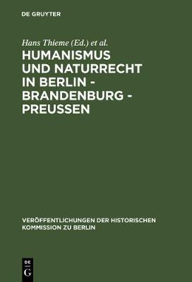 Humanismus Und Naturrecht in Berlin - Brandenburg - Preussen