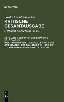 Der christliche Glaube nach den Grundsätzen der evangelischen Kirche im Zusammenhange dargestellt (1821/22)