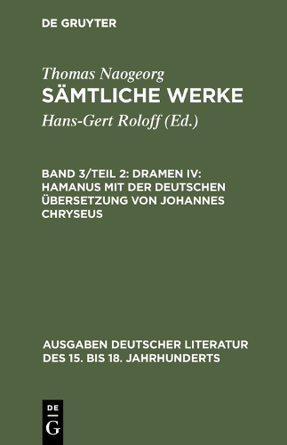 Dramen IV: Hamanus mit der deutschen Übersetzung von Johannes Chryseus