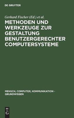 Methoden Und Werkzeuge Zur Gestaltung Benutzergerechter Computersysteme