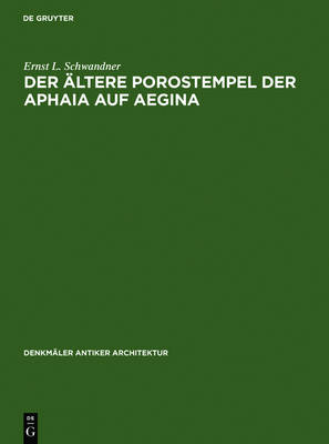 Der altere Porostempel der Aphaia auf Aegina