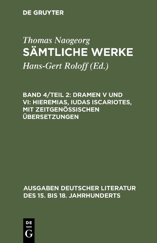 Dramen V und VI: Hieremias, Iudas Iscariotes, mit zeitgenössischen Übersetzungen