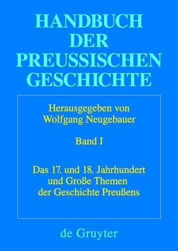 Das 17. Und 18. Jahrhundert Und Große Themen Der Geschichte Preußens