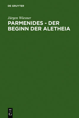 Parmenides - der Beginn der Aletheia