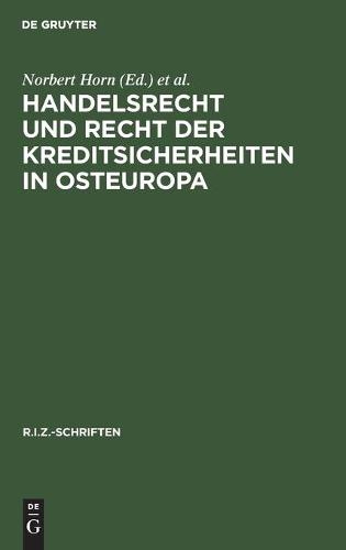 Handelsrecht Und Recht Der Kreditsicherheiten in Osteuropa