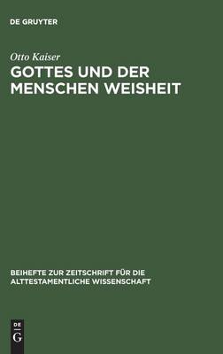 Gottes Und Der Menschen Weisheit