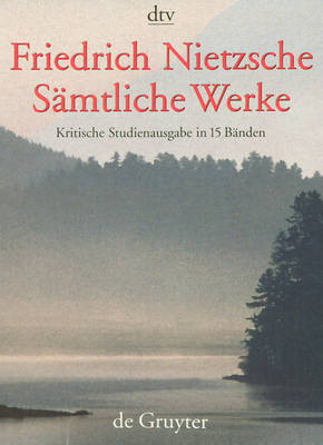 Friedrich Nietzsche - Samtliche Werke