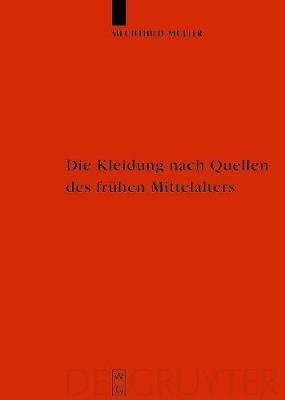 Die Kleidung nach Quellen des frühen Mittelalters