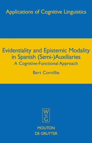 Evidentiality and Epistemic Modality in Spanish (Semi-)Auxiliaries