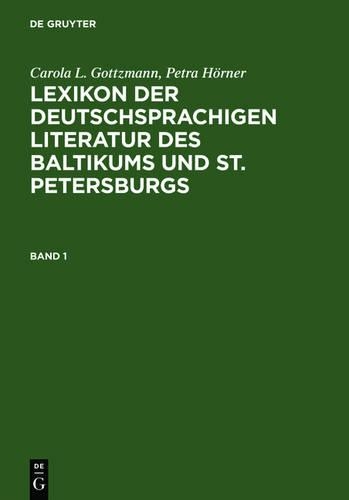 Lexikon Der Deutschsprachigen Literatur Des Baltikums Und St. Petersburgs
