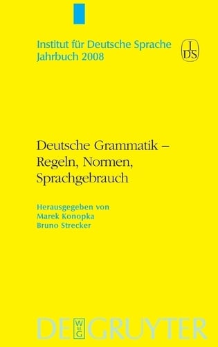 Deutsche Grammatik - Regeln, Normen, Sprachgebrauch