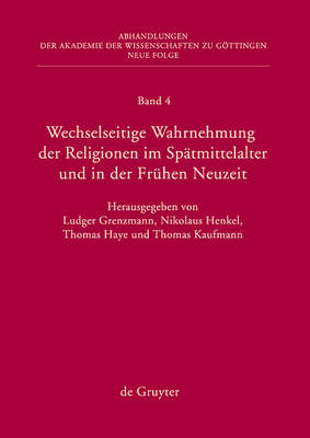 Wechselseitige Wahrnehmung Der Religionen Im Spätmittelalter Und in Der Frühen Neuzeit