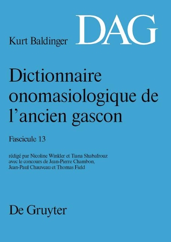 Dictionnaire Onomasiologique de l'Ancien Gascon (Dag). Fascicule 13