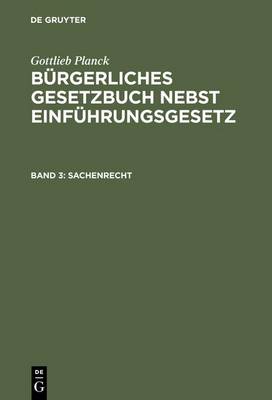 Bürgerliches Gesetzbuch nebst Einführungsgesetz, Band 3, Sachenrecht