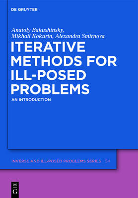 Iterative Methods for Ill-Posed Problems