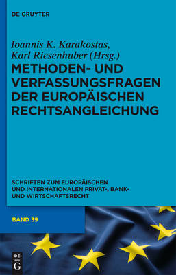 Methoden- Und Verfassungsfragen Der Europäischen Rechtsangleichung