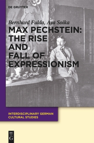 Max Pechstein: the Rise and Fall of Expressionism