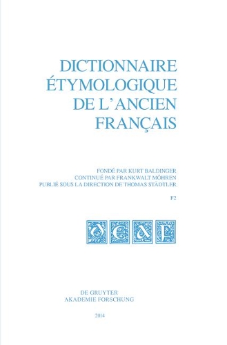 Dictionnaire Étymologique de l'Ancien Français (Deaf). Buchstabe F. Fasc 2