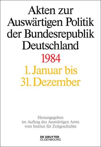 Akten Zur Auswärtigen Politik Der Bundesrepublik Deutschland 1984