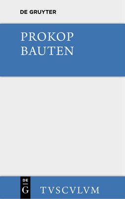 Bauten. Beschreibung Der Hagia Sophia [Mit Einem Archäologischen Kommentar]