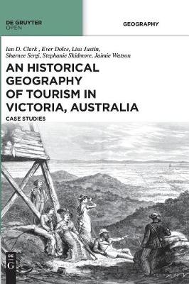An Historical Geography of Tourism in Victoria, Australia