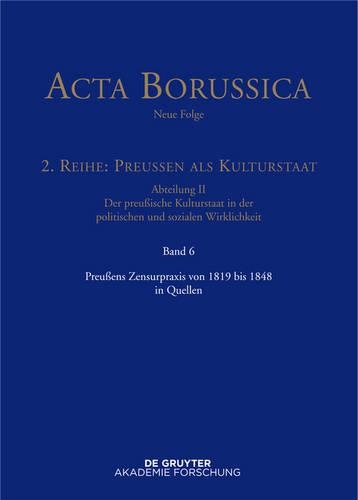 Preußens Zensurpraxis Von 1819 Bis 1848 in Quellen
